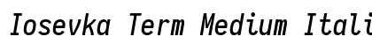 Iosevka Term Medium Italic preview