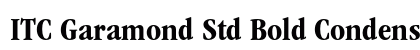 ITC Garamond Std Bold Condensed Preview