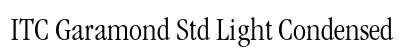 ITC Garamond Std Light Condensed Preview