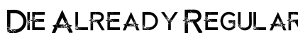 Die Already Regular preview