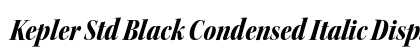 Kepler Std Black Condensed Italic Display Preview