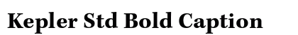 Kepler Std Bold Caption preview