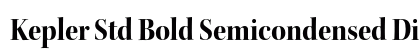 Kepler Std Bold Semicondensed Display Preview