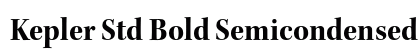 Kepler Std Bold Semicondensed Subhead Preview
