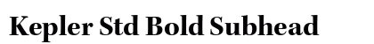 Kepler Std Bold Subhead Preview