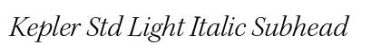 Kepler Std Light Italic Subhead Preview