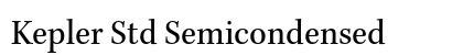 Kepler Std Semicondensed Preview