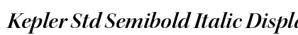 Kepler Std Semibold Italic Display Preview
