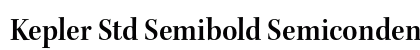 Kepler Std Semibold Semicondensed Subhead Preview
