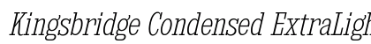 Kingsbridge Condensed ExtraLight Italic Preview