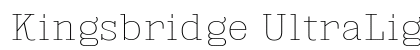Kingsbridge UltraLight Preview