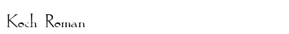 Koch Roman Preview