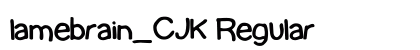 lamebrain_CJK Regular preview