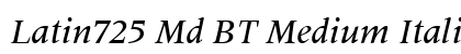 Latin725 Md BT Medium Italic Preview
