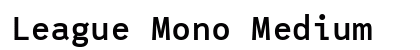 League Mono Medium preview