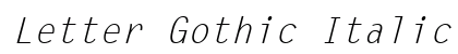Letter Gothic Italic preview