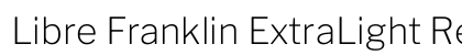 Libre Franklin ExtraLight Regular preview