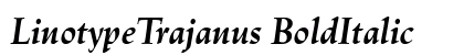 LinotypeTrajanus BoldItalic Preview