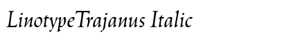 LinotypeTrajanus Italic Preview