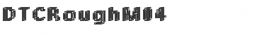 DTCRoughM04 Regular Font