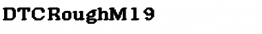 Download DTCRoughM19 Font