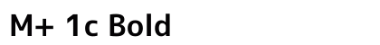 M+ 1c Bold preview