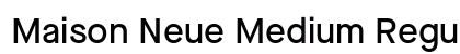 Maison Neue Medium Regular preview