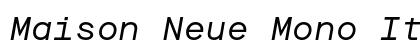 Maison Neue Mono Italic Preview