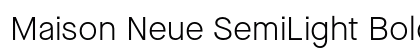 Maison Neue SemiLight Bold preview