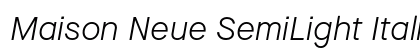 Maison Neue SemiLight Italic Preview
