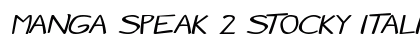 Manga speak 2 stocky Italic Preview