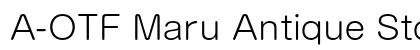 A-OTF Maru Antique Std L Preview