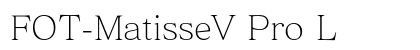 FOT-MatisseV Pro L Preview