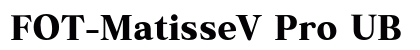 FOT-MatisseV Pro UB Preview