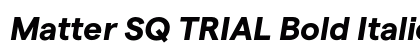 Matter SQ TRIAL Bold Italic Preview