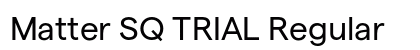 Matter SQ TRIAL Regular Preview