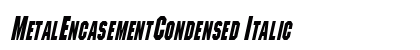 MetalEncasementCondensed Italic preview