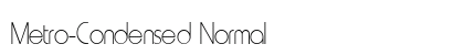 Metro-Condensed Normal Preview