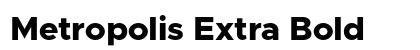 Metropolis Extra Bold Preview