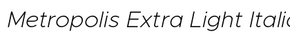 Metropolis Extra Light Italic Preview