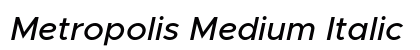 Metropolis Medium Italic Preview