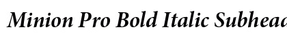 Minion Pro Bold Italic Subhead Preview