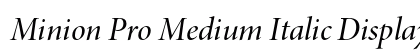 Minion Pro Medium Italic Display Preview