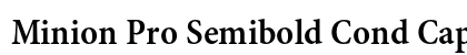 Minion Pro Semibold Cond Caption Preview