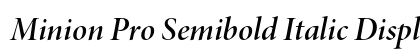 Minion Pro Semibold Italic Display Preview