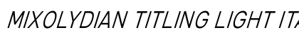 Mixolydian Titling Light Italic Preview