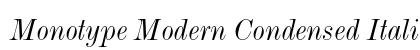 Monotype Modern Condensed Italic Preview