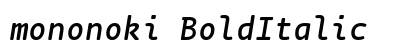 mononoki BoldItalic Preview