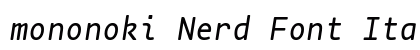mononoki Nerd Font Italic preview