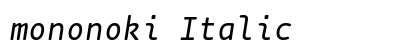 mononoki Italic preview